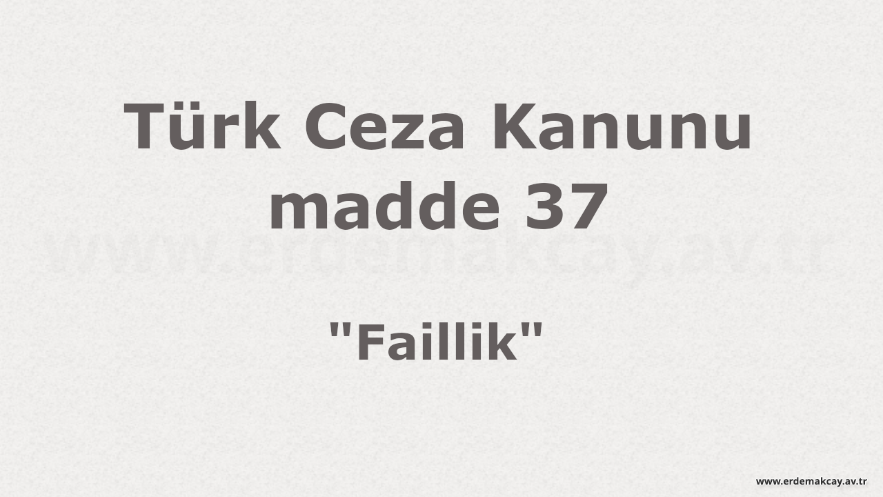TCK 37 – Faillik